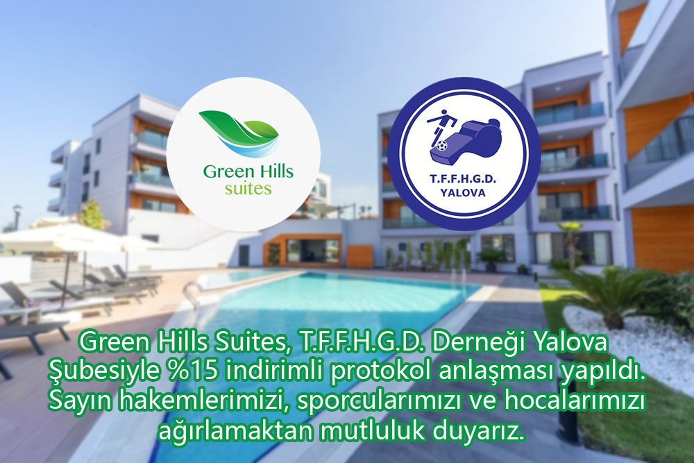 GREEN HİLLS SUİTES OTEL ÜYELERİMİZE ÖZEL ANLAŞMA SAĞLANDI